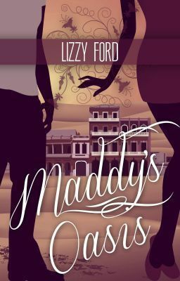 Maddy's Oasis by Lizzy Ford