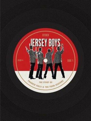 Jersey Boys: The Story of Frankie Valli and the Four Seasons by Joan Marcus, David Cote, Headcase Design