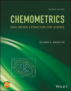 Chemometrics: Data Driven Extraction for Science by Richard G. Brereton