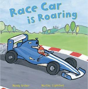 Race Car is Roaring by Mandy Archer