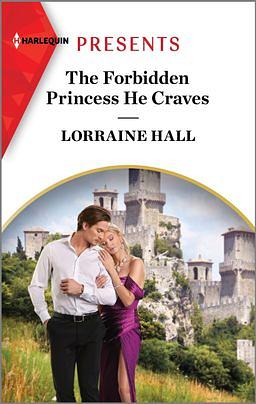 The Forbidden Princess He Craves by Lorraine Hall