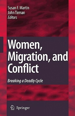 Women, Migration, and Conflict: Breaking a Deadly Cycle by 