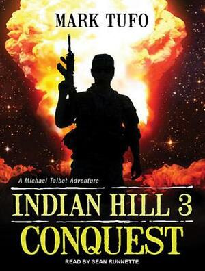 Indian Hill 3: Conquest by Mark Tufo