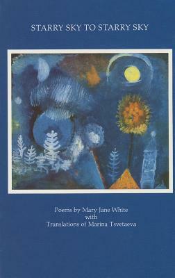 Starry Sky to Starry Sky by Mary Jane White