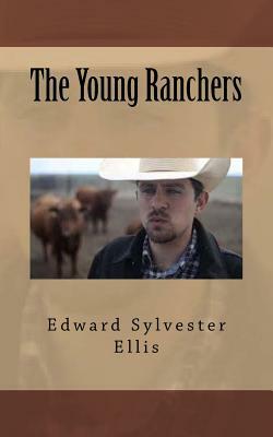 The Young Ranchers by Edward Sylvester Ellis