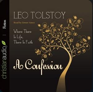 A Confession by Leo Tolstoy