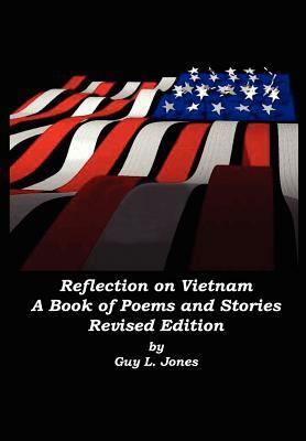 Reflection on Vietnam: Revised Edition by Guy L. Jones