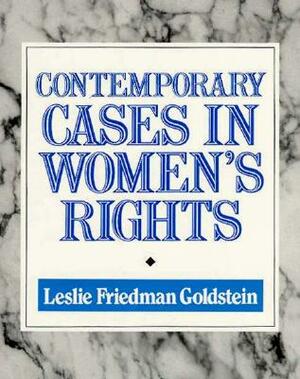 Contemporary Cases in Women's Rights by Leslie Friedman Goldstein