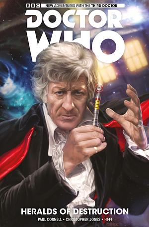 Doctor Who: The Third Doctor Vol. 1: The Heralds of Destruction by Paul Cornell