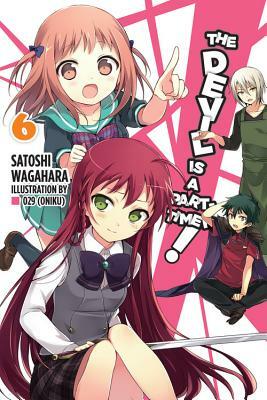 The Devil Is a Part-Timer!, Vol. 6 (light novel) by Satoshi Wagahara