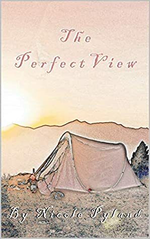 The Perfect View by Nicole Pyland