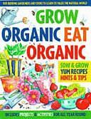 Grow Organic, Eat Organic: A Practical Activity Book for Beginners by Lone Morton