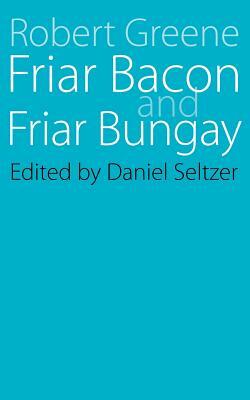 Friar Bacon and Friar Bungay by Robert Greene