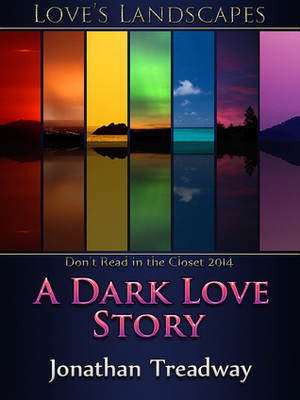 A Dark Love Story by Jonathan Treadway