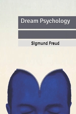 Dream Psychology by Sigmund Freud