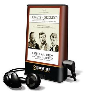 Legacy of Secrecy: The Long Shadow of the JFK Assassination by Lamar Waldron