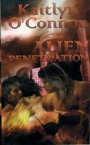 Alien Penetration by Kaitlyn O'Connor