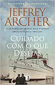 Cuidado com o que Desejas by Jeffrey Archer