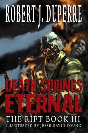 Death Springs Eternal by Robert J. Duperre