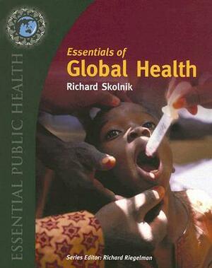 Essentials of Global Health by Richard Skolnik