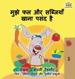 I Love to Eat Fruits and Vegetables: Hindi Children's book by Kidkiddos Books, Shelley Admont