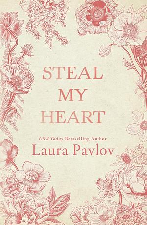 Steal My Heart by Laura Pavlov