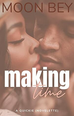 Making Time by Moon Bey