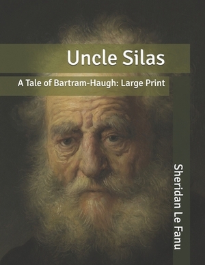 Uncle Silas by J. Sheridan Le Fanu