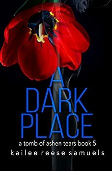 A Dark Place by Kailee Reese Samuels