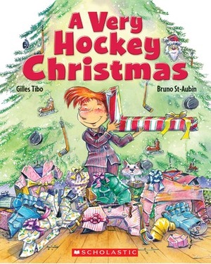 A Very Hockey Christmas by Bruno St-Aubin, Gilles Tibo