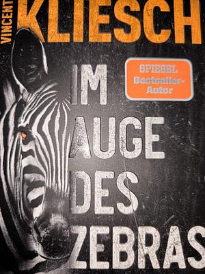 Im Auge des Zebras: Ein Bösherz-Thriller by Vincent Kliesch