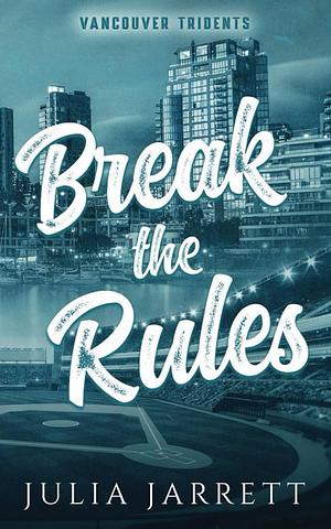 Break the Rules by Julia Jarrett