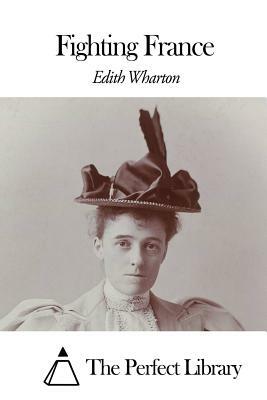 Fighting France by Edith Wharton