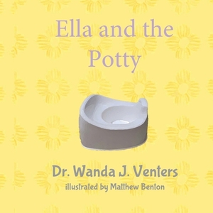 Ella and the Potty by Wanda J. Venters