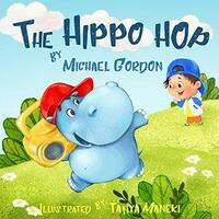 The Hippo Hop by Michael Gordon