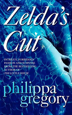 Zelda's Cut by Philippa Gregory