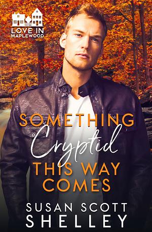 Something Cryptid This Way Comes by Susan Scott Shelley