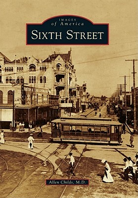 Sixth Street by Allen Childs M. D.