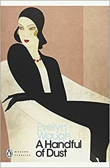 A Handful of Dust by Evelyn Waugh