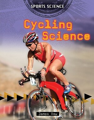 Cycling Science by James Bow