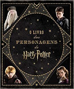 O Livro dos Personagens de Harry Potter by Jody Revenson