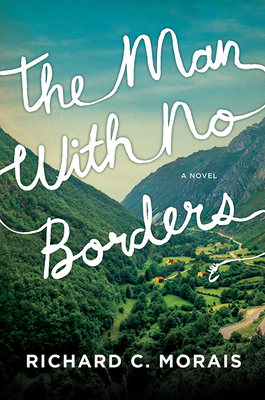 The Man with No Borders by Richard C. Morais