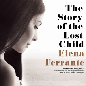 The Story of the Lost Child by Elena Ferrante