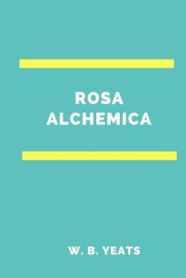 Rosa Alchemica by W.B. Yeats