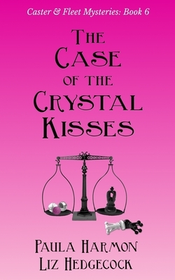 The Case of the Crystal Kisses by Paula Harmon, Liz Hedgecock