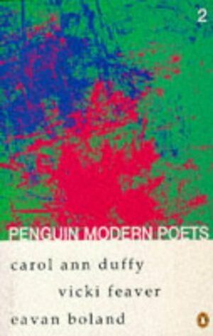 Carol Ann Duffy, Vicki Feaver, Eavan Boland by Eavan Boland, Vicki Feaver, Carol Ann Duffy