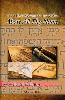 Above All Thy Name: Thou Hast Magnified Thy Word - Abridged Edition by Martin Klein