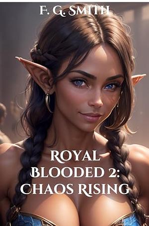 Royal Blooded 2: Chaos Rising by F.G. Smith