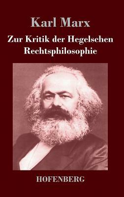 Zur Kritik der Hegelschen Rechtsphilosophie by Karl Marx