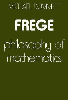 Frege: Philosophy of Mathematics by Michael Dummett